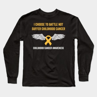 childhood cancer awareness month - I choose to battle not suffer childhood cancer Long Sleeve T-Shirt